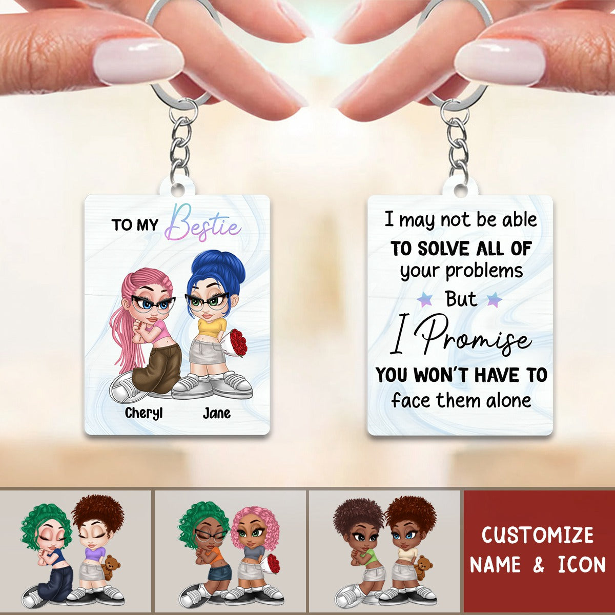 To My Friend - I Promise You Won't Have To Face Them Alone Personalized Acrylic Keychain